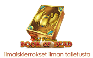 Book of Dead ilmaiskierrokset ilman talletusta