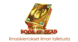 Book of Dead ilmaiskierrokset ilman talletusta