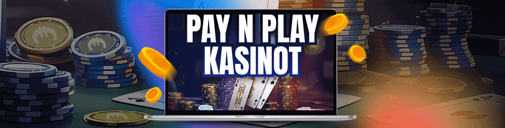 Pay N Play kasinot