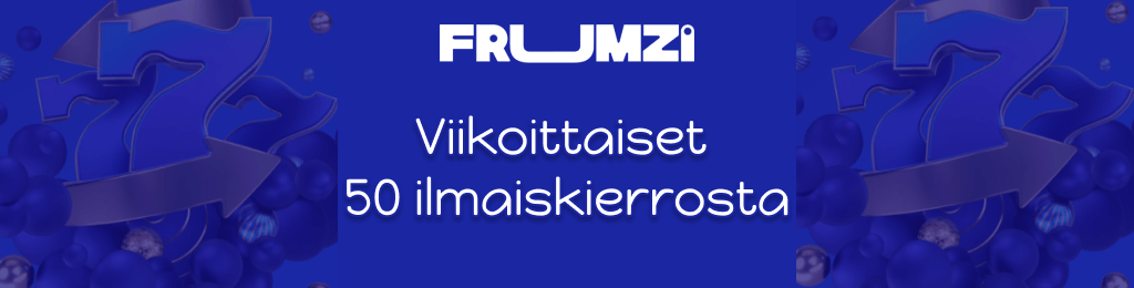 Viikoittaiset 50 ilmaiskierrokset Frumzi