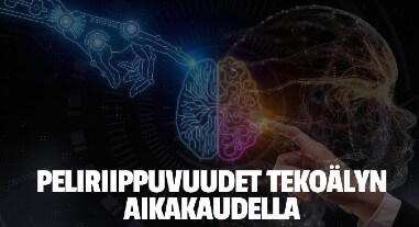 Peliriippuvuudet tekoälyn aikakaudella