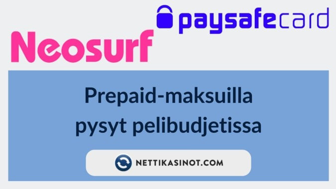 Pelibudjetti pysyy hallinassa Paysafecard- ja Neosurf-talletuksilla