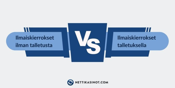 Ilmaiskierrokset ilman talletusta vs. ilmaiskierrokset talletuksella