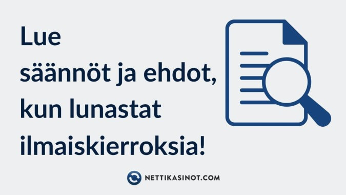 Ilmaiskierrosten säännöt ja ehdot