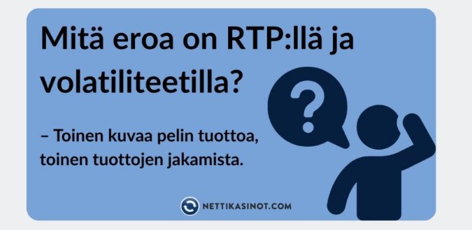 RTP ja volatiliteetti kertovat pelin voitoista, mutta hieman eri tavoin