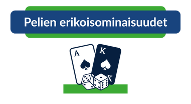 Pelien erikoisominaisuudet