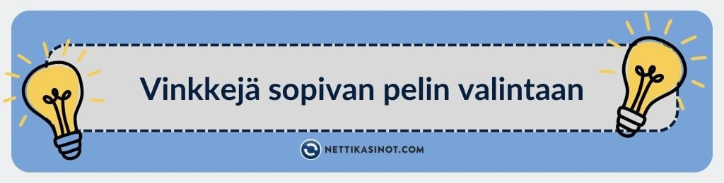Vinkkejä sopivan pelin valintaan