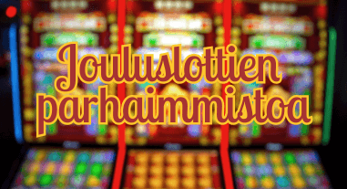 Jouluslottien parhaimmistoa